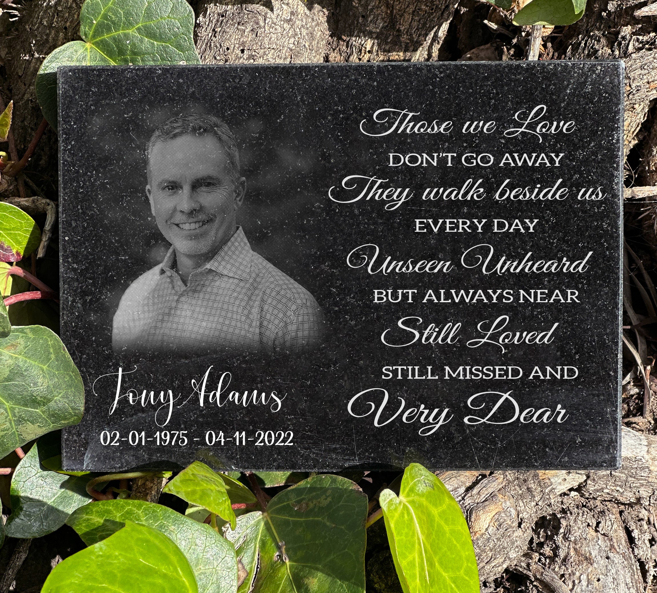 Personalized Outdoor granite Those We love Don't Go Away, They Walk Beside Us.